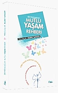 Bir psikoloğun Mutlu Yaşam Rehberi kapağı