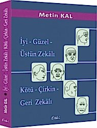 İyi - Güzel - Üstün Zekalı / Kötü - Çirkin - Geri Zekalı  kapağı