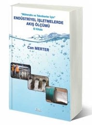 “Mühendis ve Teknikerler İçin” ENDÜSTRİYEL İŞLETMELERDE  AKIŞ ÖLÇÜMÜ El Kitabı kapağı